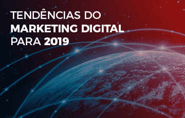 Tendencias do Marketing Digital para 2019